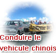 Conduire le vehicule chinois